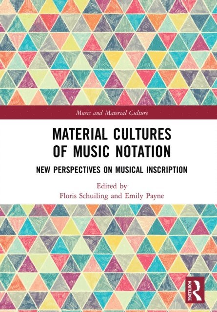 Emily Payne, Floris Schuiling - Material Cultures of Music Notation, E-bok
