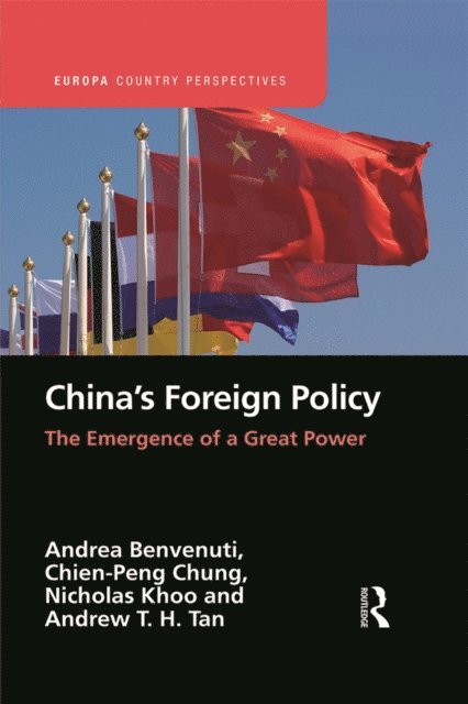 Andrew Tan, Nicholas Khoo, Chien-Peng Chung, Andrea Benvenuti - China's Foreign Policy, E-bok
