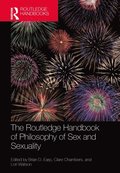 The Routledge Handbook of Philosophy of Sex and Sexuality