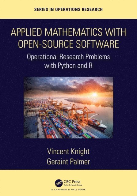 Geraint Palmer, Vincent Knight - Applied Mathematics with Open-Source Software, E-bok