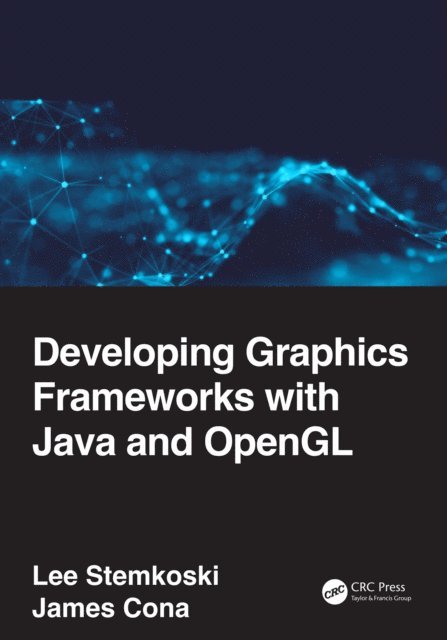 James Cona, Lee Stemkoski - Developing Graphics Frameworks with Java and OpenGL, E-bok. Tillgänglighet: Lägg i varukorg