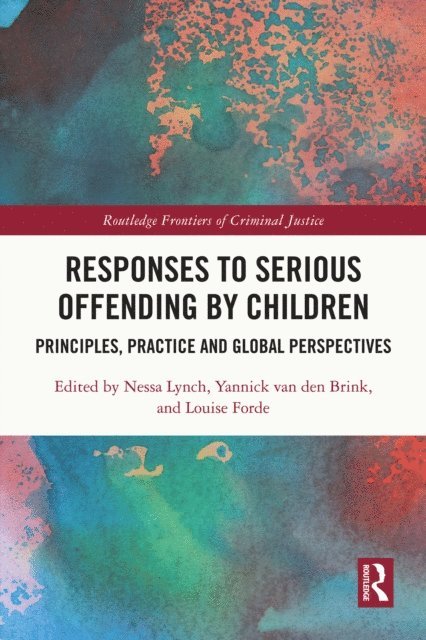 Louise Forde, Yannick van den Brink, Nessa Lynch - Responses to Serious Offending by Children, E-bok