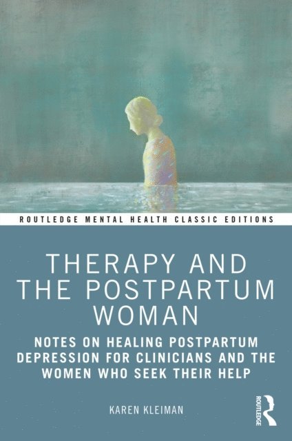 Karen Kleiman - Therapy and the Postpartum Woman, E-bok