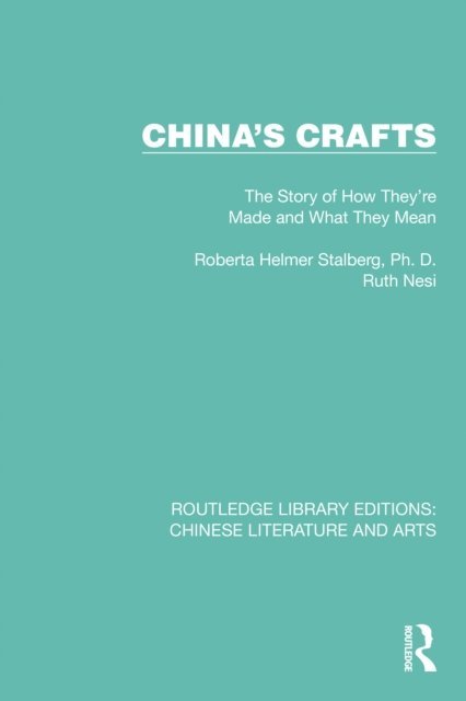 Ruth Nesi, Roberta Helmer Stalberg - China's Crafts, E-bok