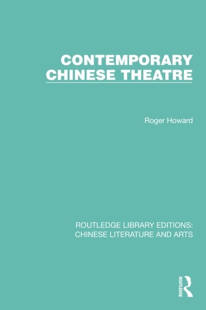 Roger Howard - Contemporary Chinese Theatre, E-bok