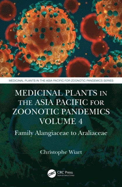 Christophe Wiart - Medicinal Plants in the Asia Pacific for Zoonotic Pandemics, Volume 4, E-bok