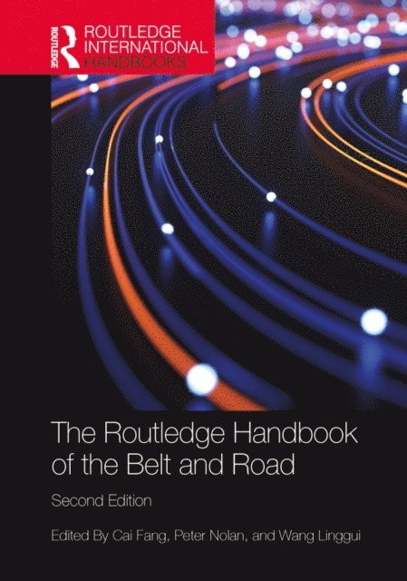 Wang Linggui, Peter Nolan, Cai Fang - Routledge Handbook of the Belt and Road, E-bok