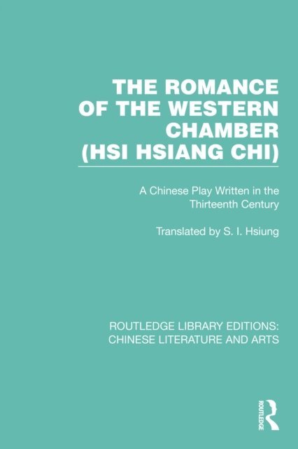 S. I. Hsiung - Romance of the Western Chamber (Hsi Hsiang Chi), E-bok