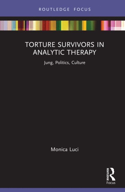 Monica Luci - Torture Survivors in Analytic Therapy, E-bok
