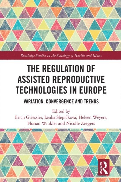 Nicolle Zeegers, Florian Winkler, Heleen Weyers, Lenka SlepiAkovA!, Erich Griessler - Regulation of Assisted Reproductive Technologies in Europe, E-bok