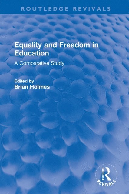 Brian Holmes - Equality and Freedom in Education, E-bok