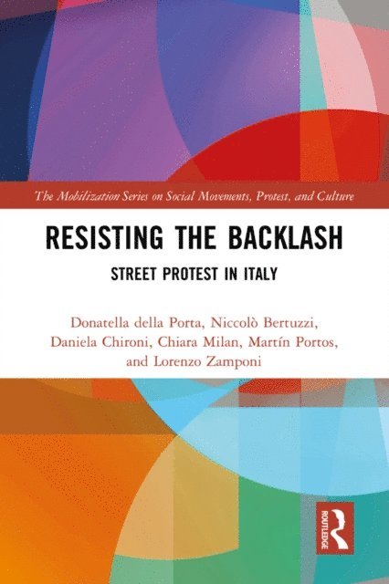 Lorenzo Zamponi, Martin Portos, Chiara Milan, Daniela Chironi, Niccolo Bertuzzi, Donatella della Porta - Resisting the Backlash, E-bok