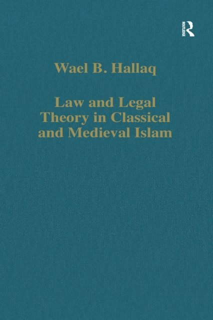 Wael B. Hallaq - Law and Legal Theory in Classical and Medieval Islam, E-bok
