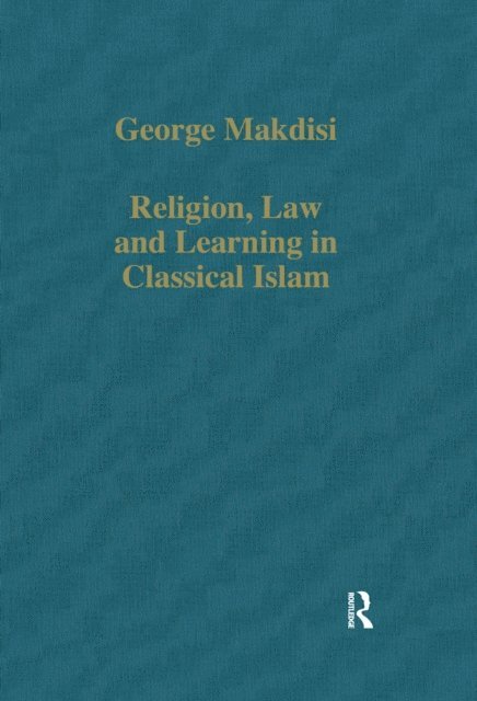 George Makdisi - Religion, Law and Learning in Classical Islam, E-bok