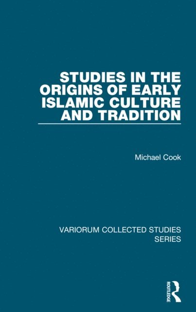 Michael Cook - Studies in the Origins of Early Islamic Culture and Tradition, E-bok