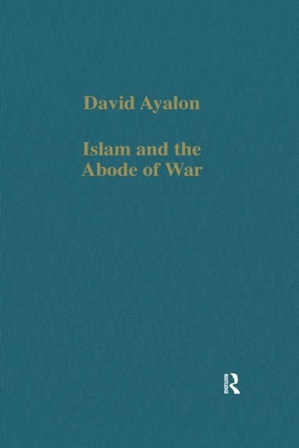 David Ayalon - Islam and the Abode of War, E-bok