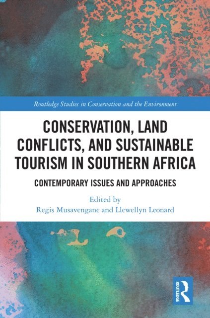 Llewellyn Leonard, Regis Musavengane - Conservation, Land Conflicts and Sustainable Tourism in Southern Africa, E-bok