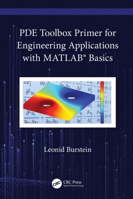 Leonid Burstein - PDE Toolbox Primer for Engineering Applications with MATLAB(R) Basics, E-bok