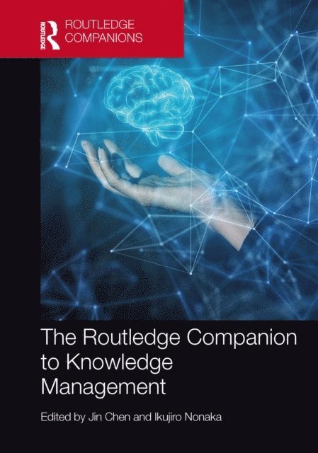 Ikujiro Nonaka, Jin Chen - Routledge Companion to Knowledge Management, E-bok