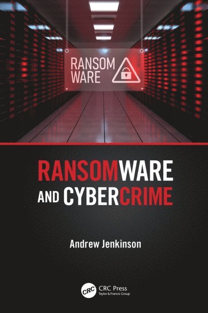 Andrew Jenkinson - Ransomware and Cybercrime, E-bok