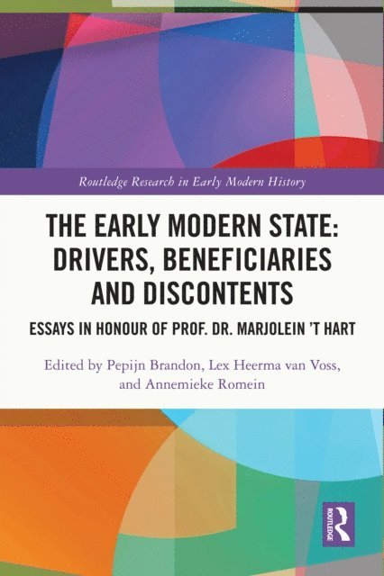 Annemieke Romein, Lex Heerma van Voss, Pepijn Brandon - Early Modern State: Drivers, Beneficiaries and Discontents, E-bok