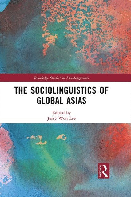 Jerry Won Lee - Sociolinguistics of Global Asias, E-bok