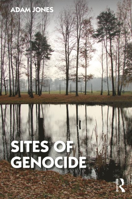 Adam Jones - Sites of Genocide, E-bok
