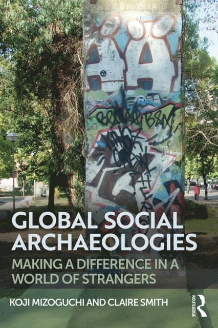 Claire E Smith, Koji Mizoguchi - Global Social Archaeologies, E-bok