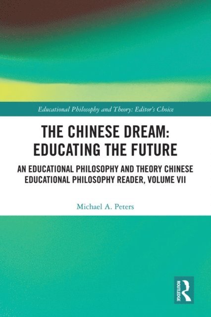 Michael A. Peters - Chinese Dream: Educating the Future, E-bok