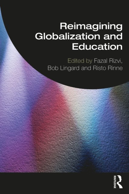 Risto Rinne, Bob Lingard, Fazal Rizvi - Reimagining Globalization and Education, E-bok