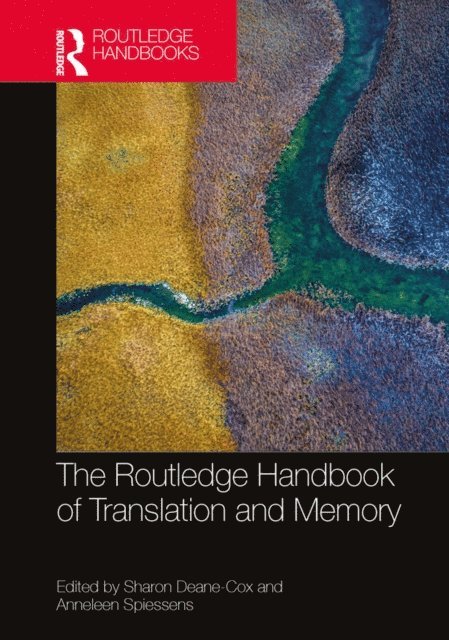 Anneleen Spiessens, Sharon Deane-Cox - Routledge Handbook of Translation and Memory, E-bok