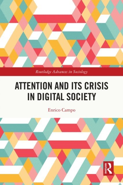 Enrico Campo - Attention and its Crisis in Digital Society, E-bok