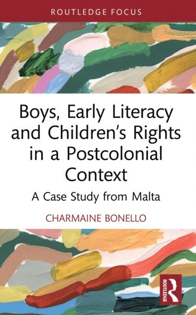 Charmaine Bonello - Boys, Early Literacy and Children's Rights in a Postcolonial Context, E-bok