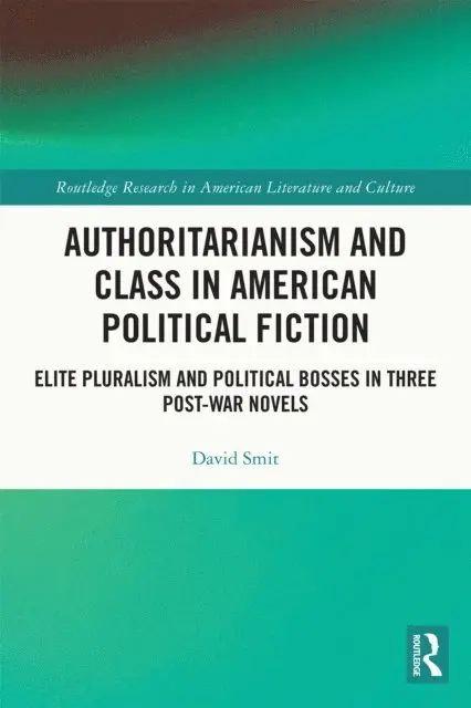 David Smit - Authoritarianism and Class in American Political Fiction, E-bok. Tillgänglighet: Lägg i varukorg