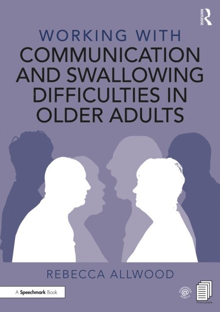 Rebecca Allwood - Working with Communication and Swallowing Difficulties in Older Adults, E-bok