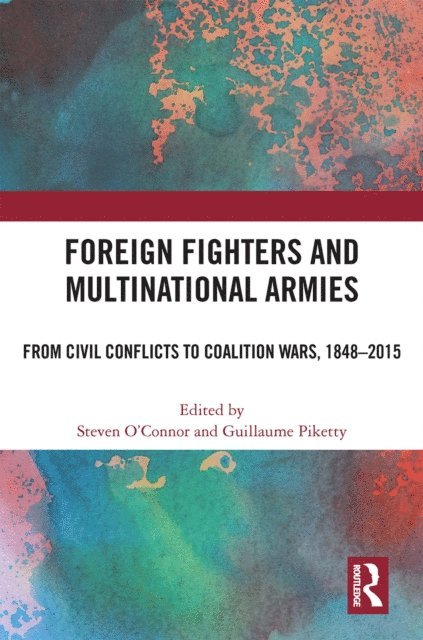 Guillaume Piketty, Steven O'Connor - Foreign Fighters and Multinational Armies, E-bok. Tillgänglighet: Lägg i varukorg