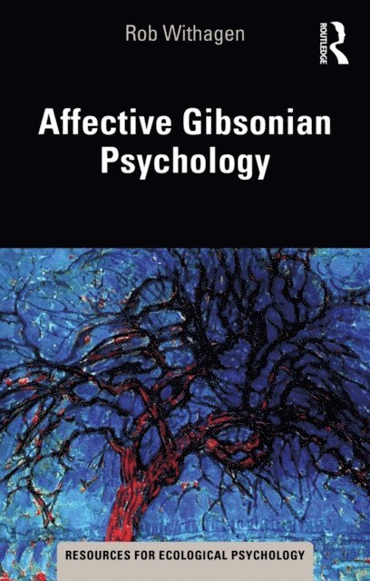 Rob Withagen - Affective Gibsonian Psychology, E-bok