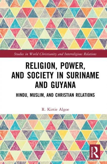 R. Kirtie Algoe - Religion, Power, and Society in Suriname and Guyana, E-bok