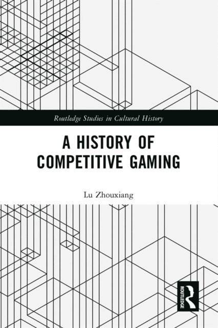 Lu Zhouxiang - History of Competitive Gaming, E-bok
