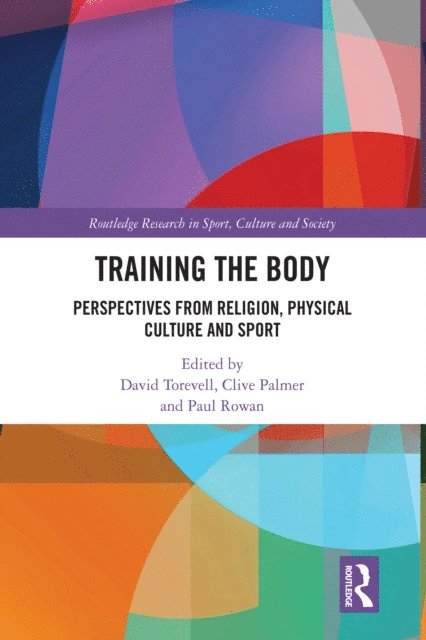 Paul Rowan, Clive Palmer, David Torevell - Training the Body, E-bok