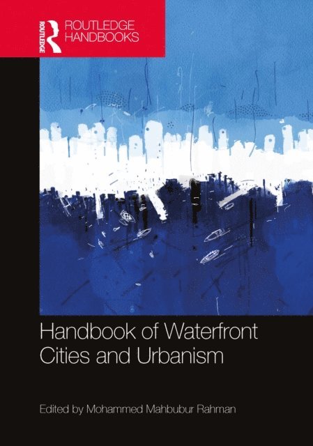 Mohammed Rahman - Handbook of Waterfront Cities and Urbanism, E-bok