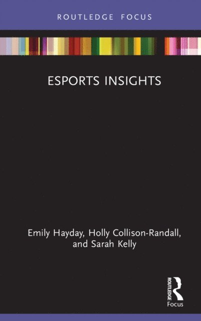 Sarah Kelly, Holly Collison-Randall, Emily Hayday - Esports Insights, E-bok