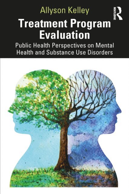 Allyson Kelley - Treatment Program Evaluation, E-bok