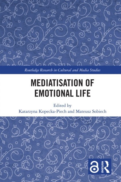 Mateusz Sobiech, Katarzyna Kopecka-Piech - Mediatisation of Emotional Life, E-bok