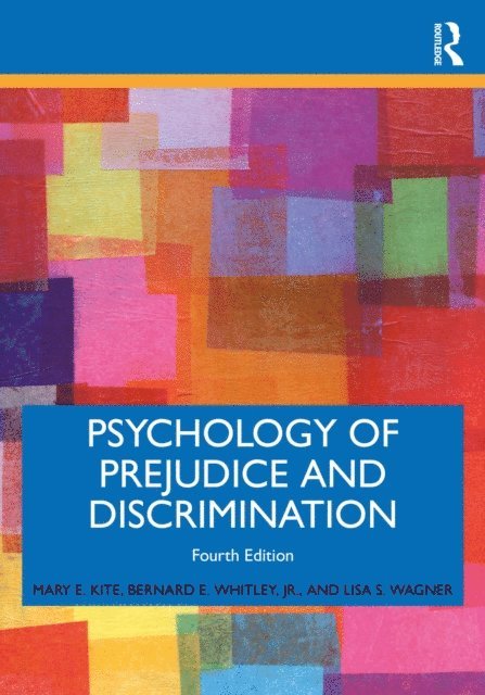Lisa S. Wagner, Jr. Bernard E. Whitley, Mary E. Kite - Psychology of Prejudice and Discrimination, E-bok