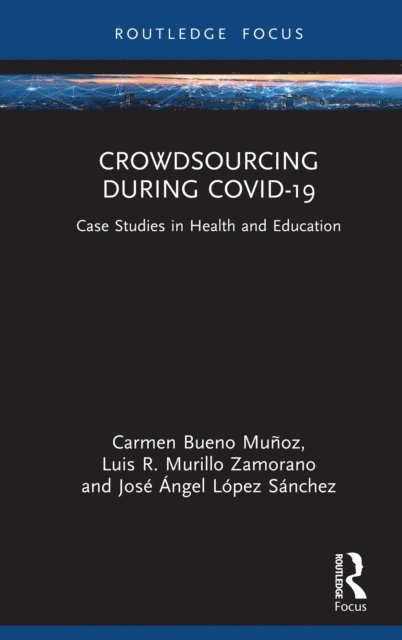 Jose Angel Lopez Sanchez, Luis R Murillo Zamorano, Carmen Bueno Munoz - Crowdsourcing during COVID-19, E-bok