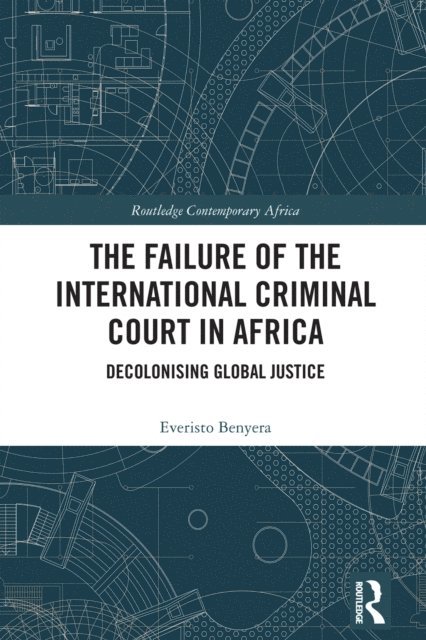 Everisto Benyera - Failure of the International Criminal Court in Africa, E-bok