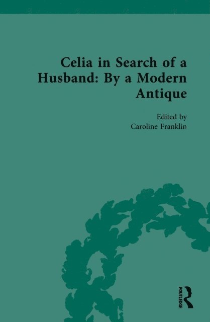 Caroline Franklin - Celia in Search of a Husband: By a Modern Antique, E-bok