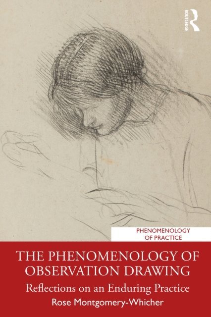 Rose Montgomery-Whicher - Phenomenology of Observation Drawing, E-bok