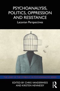 Psychoanalysis, Politics, Oppression and Resistance